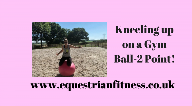 Kneeling up on a Gym Ball-2 Point