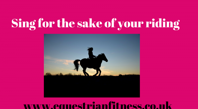 Sing for the sake of your riding